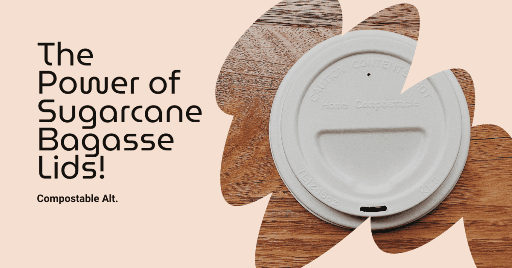 The Power of Sugarcane Bagasse Lids!